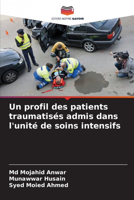 UN PROFIL DES PATIENTS TRAUMATISES ADMIS DANS L?UNITE DE SOI