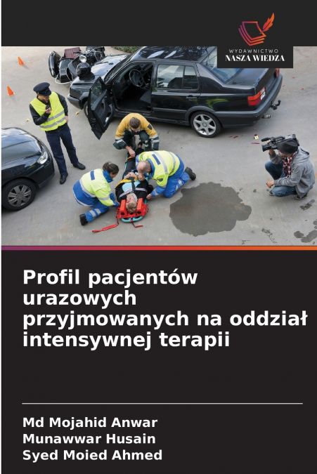 PROFIL PACJENTOW URAZOWYCH PRZYJMOWANYCH NA ODDZIA? INTENSYW