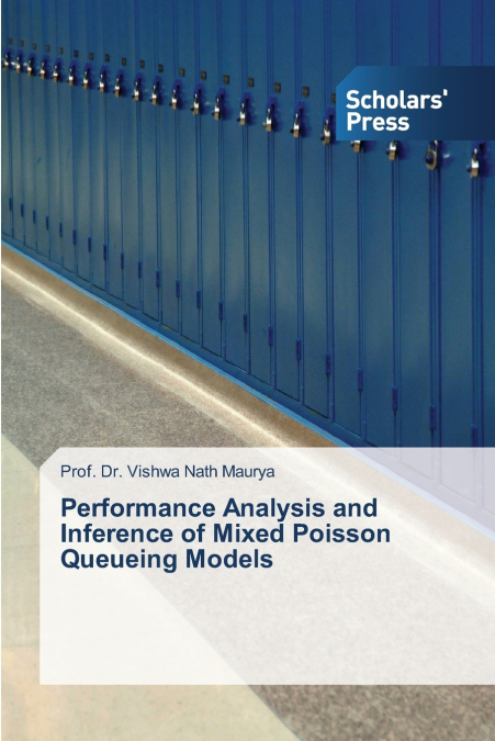 PERFORMANCE ANALYSIS AND INFERENCE OF MIXED POISSON QUEUEING