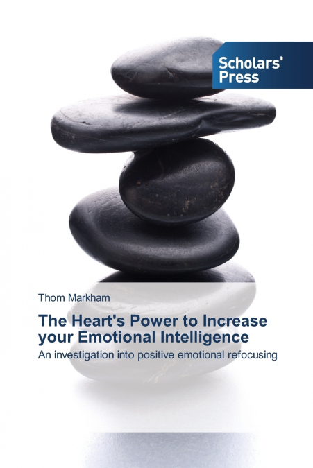 THE HEART?S POWER TO INCREASE YOUR EMOTIONAL INTELLIGENCE