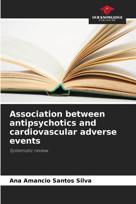 ASSOCIATION BETWEEN ANTIPSYCHOTICS AND CARDIOVASCULAR ADVERS