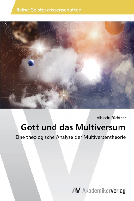 GOTT UND DAS MULTIVERSUM