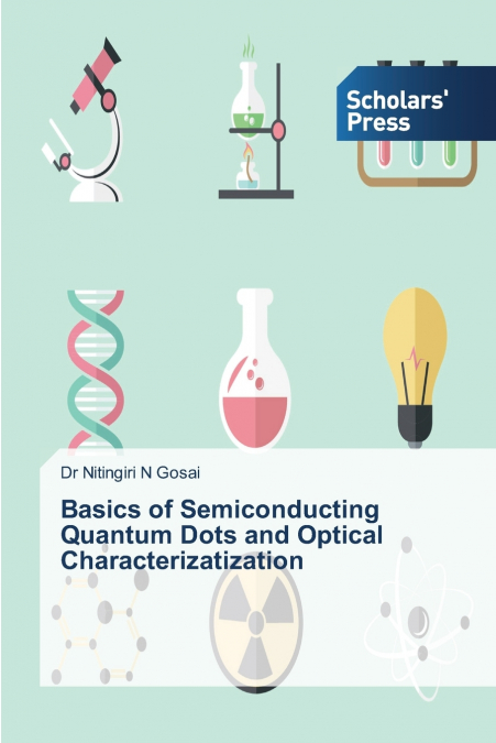 BASICS OF SEMICONDUCTING QUANTUM DOTS AND OPTICAL CHARACTERI