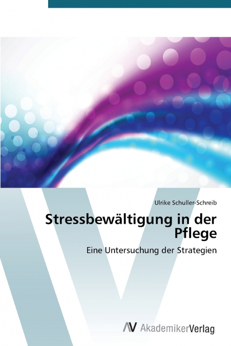 STRESSBEWALTIGUNG IN DER PFLEGE