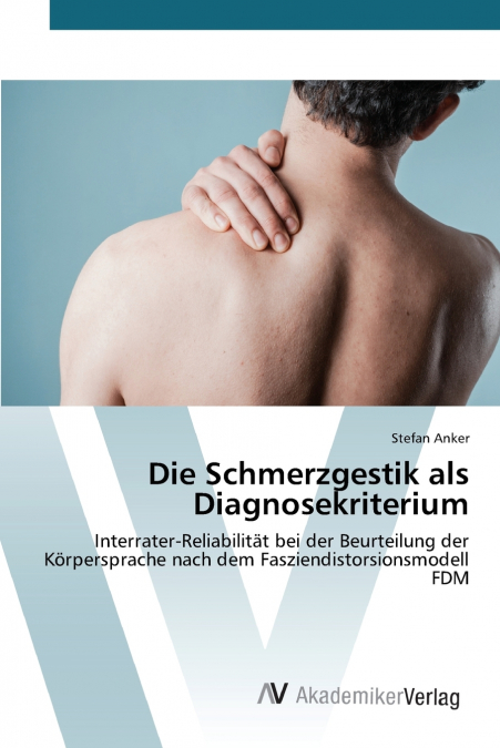 DIE SCHMERZGESTIK ALS DIAGNOSEKRITERIUM