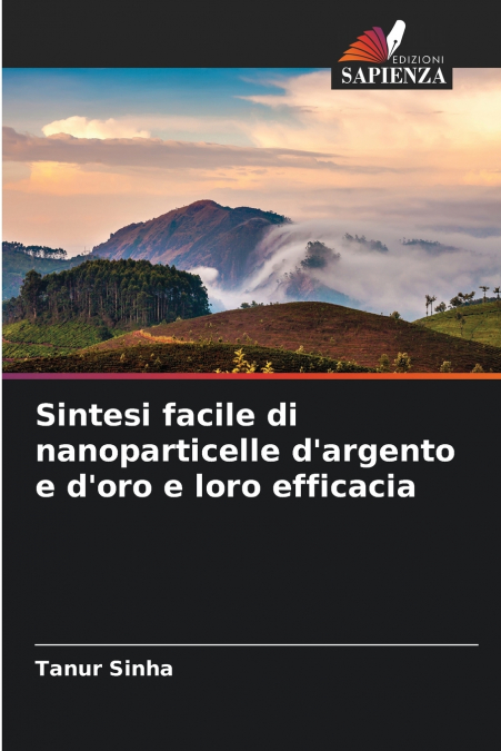SINTESI FACILE DI NANOPARTICELLE D?ARGENTO E D?ORO E LORO EF