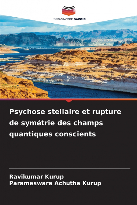 PSYCHOSE STELLAIRE ET RUPTURE DE SYMETRIE DES CHAMPS QUANTIQ