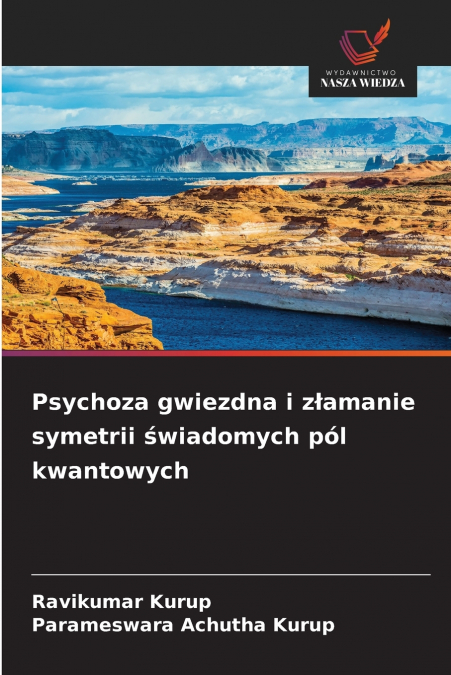 PSYCHOZA GWIEZDNA I Z?AMANIE SYMETRII ?WIADOMYCH POL KWANTOW