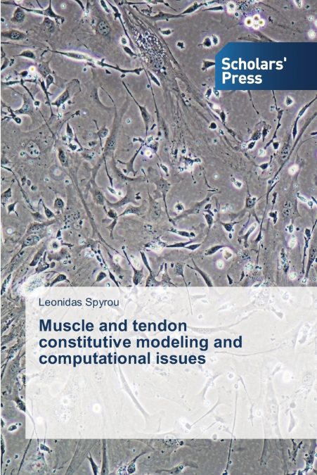 MUSCLE AND TENDON CONSTITUTIVE MODELING AND COMPUTATIONAL IS