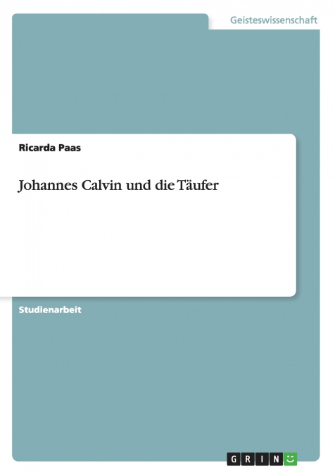 JOHANNES CALVIN UND DIE TAUFER