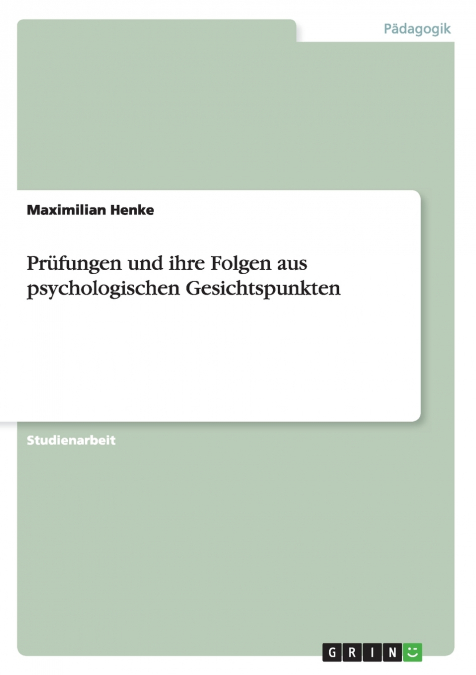 PRUFUNGEN UND IHRE FOLGEN AUS PSYCHOLOGISCHEN GESICHTSPUNKTE