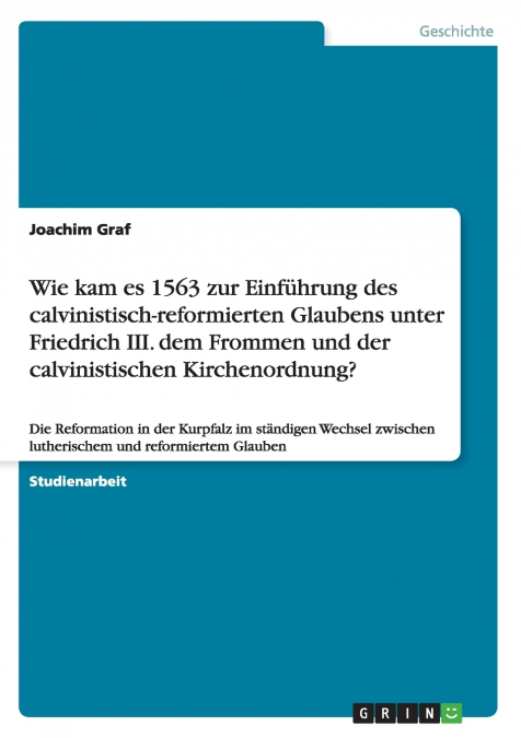WIE KAM ES 1563 ZUR EINFUHRUNG DES CALVINISTISCH-REFORMIERTE