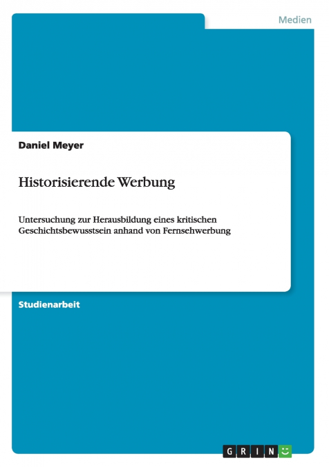 HISTORISIERENDE WERBUNG