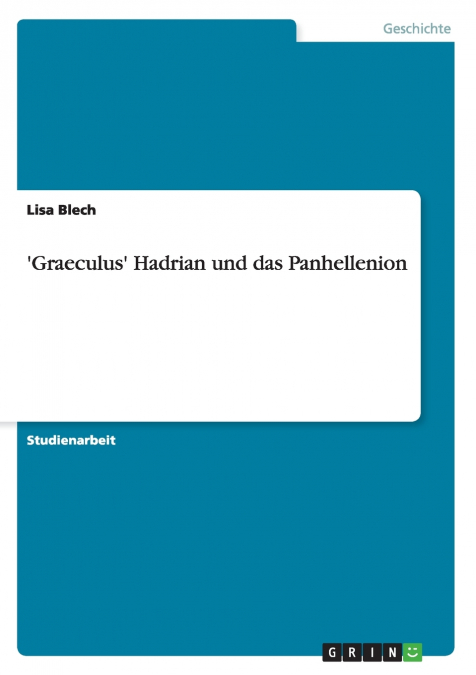 ?GRAECULUS? HADRIAN UND DAS PANHELLENION