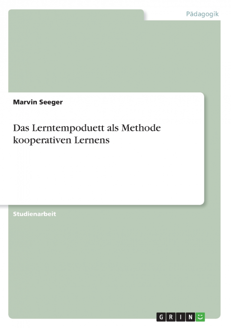 DAS LERNTEMPODUETT ALS METHODE KOOPERATIVEN LERNENS