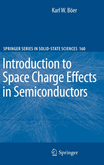 INTRODUCTION TO SPACE CHARGE EFFECTS IN SEMICONDUCTORS