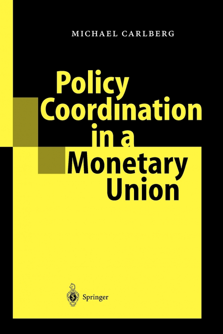 POLICY COORDINATION IN A MONETARY UNION