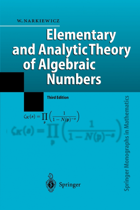 ELEMENTARY AND ANALYTIC THEORY OF ALGEBRAIC NUMBERS