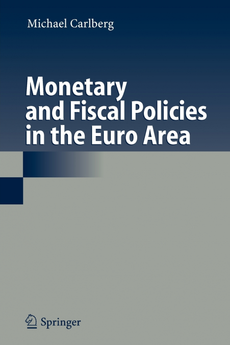 MONETARY AND FISCAL POLICIES IN THE EURO AREA