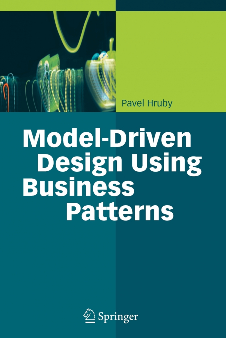 MODEL-DRIVEN DESIGN USING BUSINESS PATTERNS