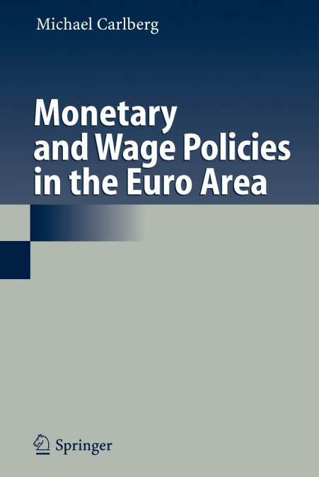 MONETARY AND WAGE POLICIES IN THE EURO AREA
