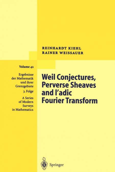 WEIL CONJECTURES, PERVERSE SHEAVES AND L?ADIC FOURIER TRANSF