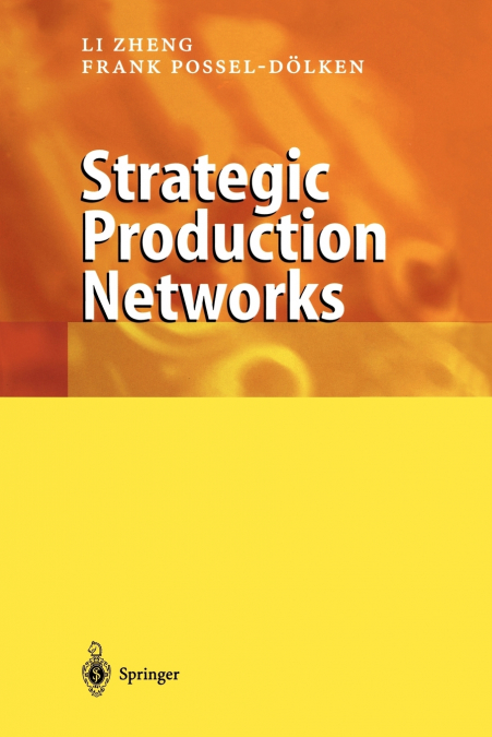 STRATEGIC PRODUCTION NETWORKS