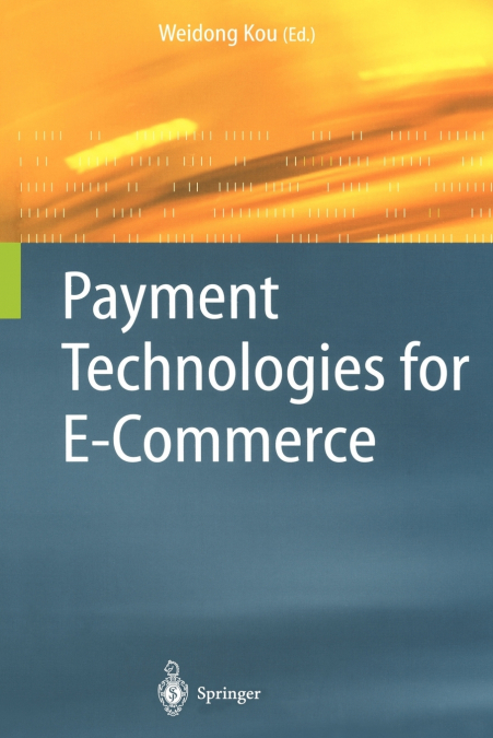 PAYMENT TECHNOLOGIES FOR E-COMMERCE