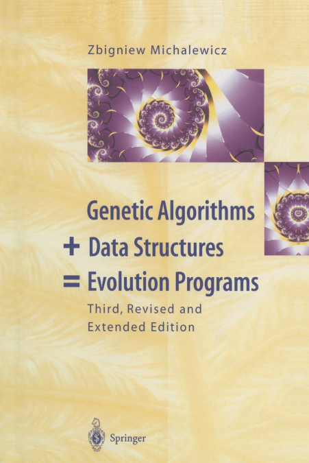 GENETIC ALGORITHMS + DATA STRUCTURES = EVOLUTION PROGRAMS