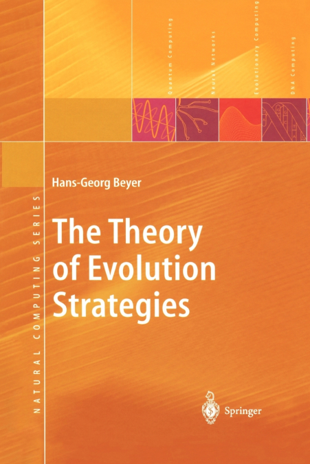 THE THEORY OF EVOLUTION STRATEGIES