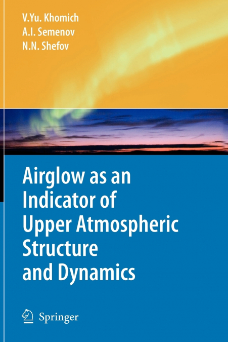 AIRGLOW AS AN INDICATOR OF UPPER ATMOSPHERIC STRUCTURE AND D