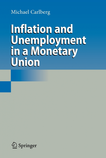 INFLATION AND UNEMPLOYMENT IN A MONETARY UNION