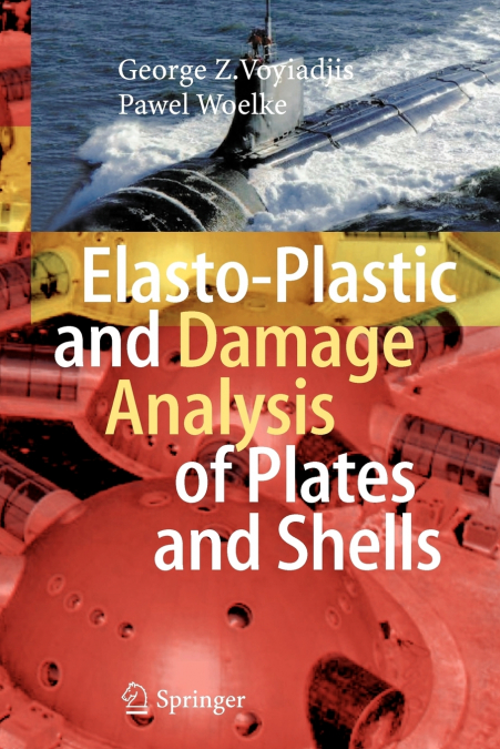 ELASTO-PLASTIC AND DAMAGE ANALYSIS OF PLATES AND SHELLS