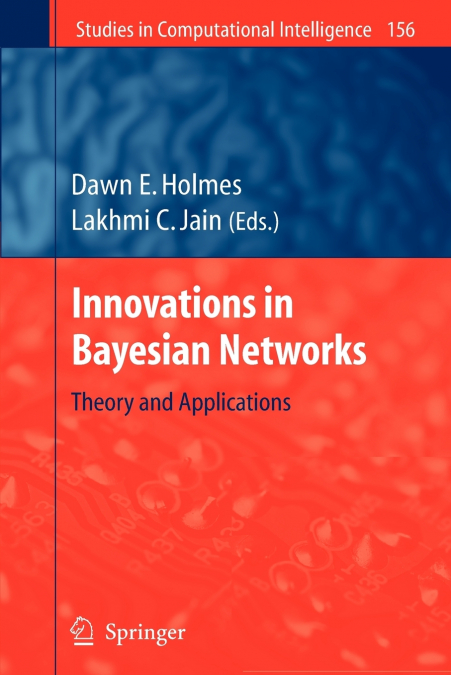 INNOVATIONS IN BAYESIAN NETWORKS