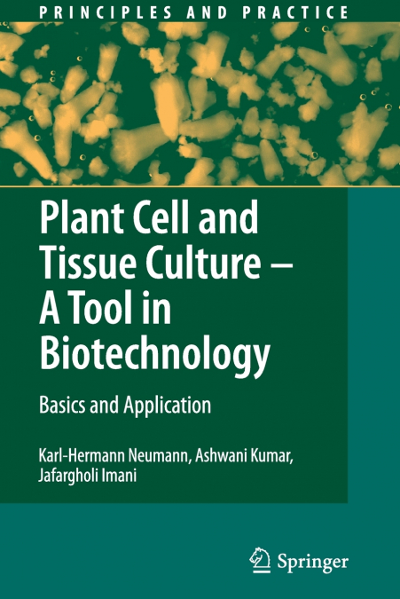 PLANT CELL AND TISSUE CULTURE - A TOOL IN BIOTECHNOLOGY