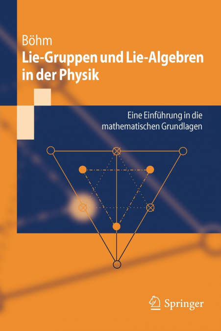 LIE-GRUPPEN UND LIE-ALGEBREN IN DER PHYSIK