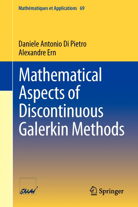 MATHEMATICAL ASPECTS OF DISCONTINUOUS GALERKIN METHODS