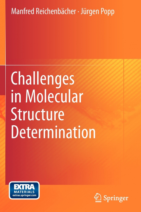 CHALLENGES IN MOLECULAR STRUCTURE DETERMINATION