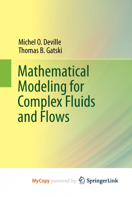 MATHEMATICAL MODELING FOR COMPLEX FLUIDS AND FLOWS