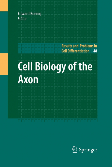 CELL BIOLOGY OF THE AXON