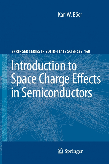 INTRODUCTION TO SPACE CHARGE EFFECTS IN SEMICONDUCTORS