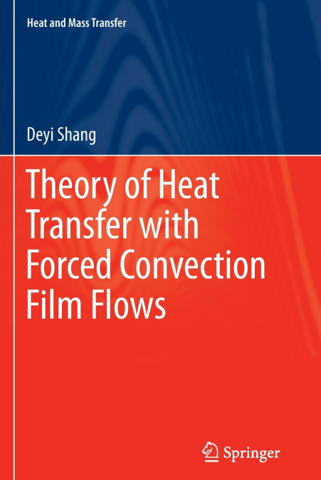THEORY OF HEAT TRANSFER WITH FORCED CONVECTION FILM FLOWS
