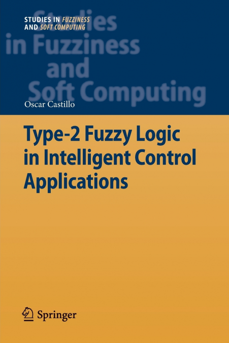 TYPE-2 FUZZY LOGIC IN INTELLIGENT CONTROL APPLICATIONS