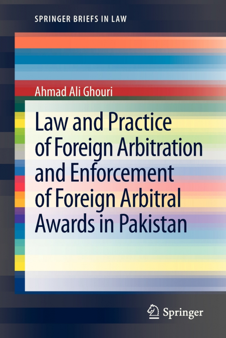 LAW AND PRACTICE OF FOREIGN ARBITRATION AND ENFORCEMENT OF F