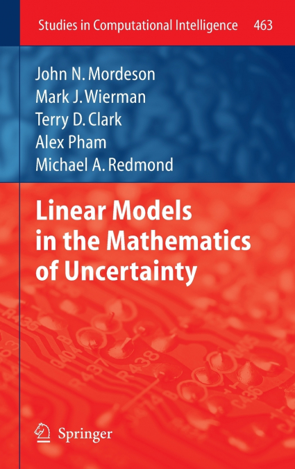 LINEAR MODELS IN THE MATHEMATICS OF UNCERTAINTY