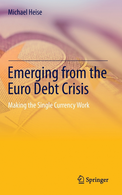 EMERGING FROM THE EURO DEBT CRISIS