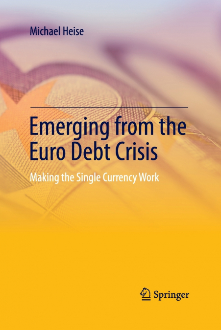 EMERGING FROM THE EURO DEBT CRISIS