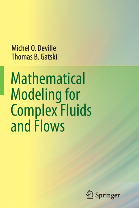 MATHEMATICAL MODELING FOR COMPLEX FLUIDS AND FLOWS