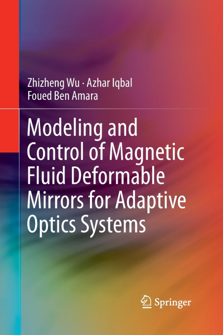MODELING AND CONTROL OF MAGNETIC FLUID DEFORMABLE MIRRORS FO