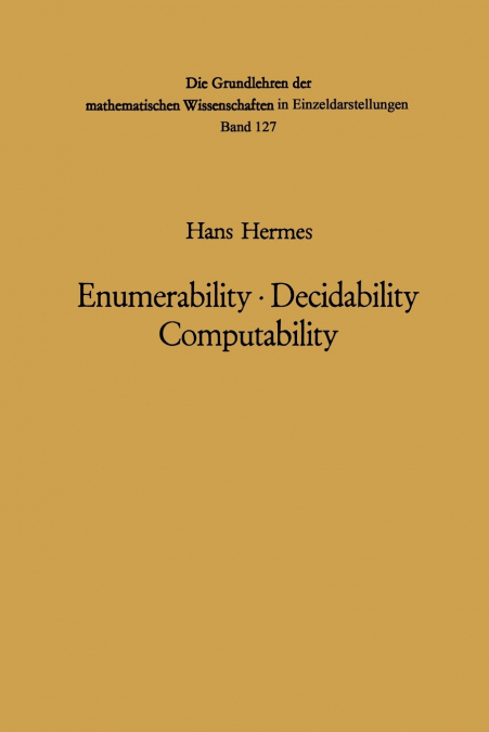 ENUMERABILITY . DECIDABILITY COMPUTABILITY